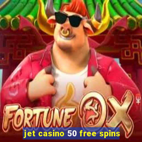 jet casino 50 free spins